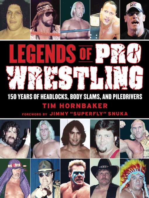 Title details for Legends of Pro Wrestling: 150 Years of Headlocks, Body Slams, and Piledrivers by Tim Hornbaker - Wait list